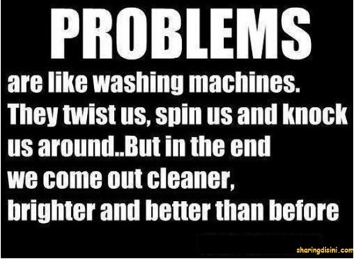 problems are like a washing machine