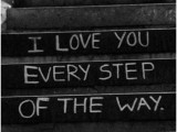 i love you every step of the way